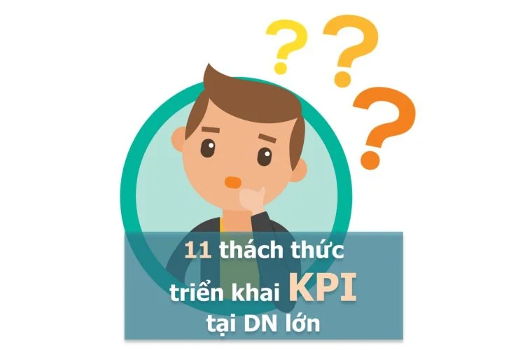 Thách thức triển khai KPI tại doanh nghiệp lớn