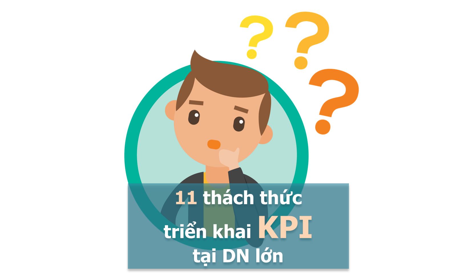 Thách thức triển khai KPI tại doanh nghiệp lớn