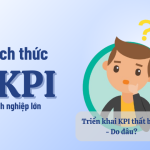 11 thách thức triển khai KPI tại doanh nghiệp lớn và giải pháp