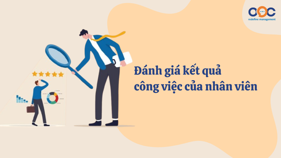 Đánh giá kết quả công việc của nhân viên