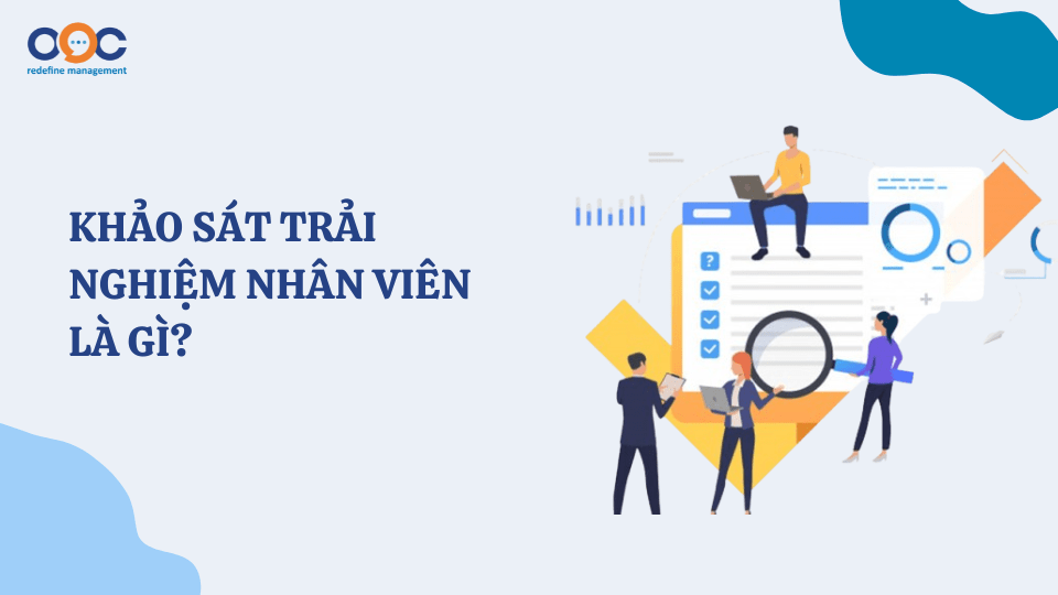 Khảo sát trải nghiệm nhân viên là gì