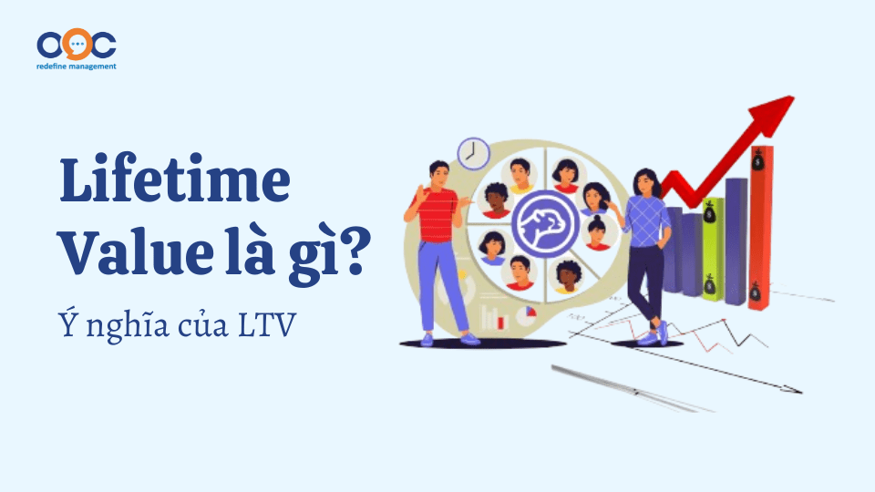 Lifetime Value (LTV) là gì_ Ý nghĩa của LTV