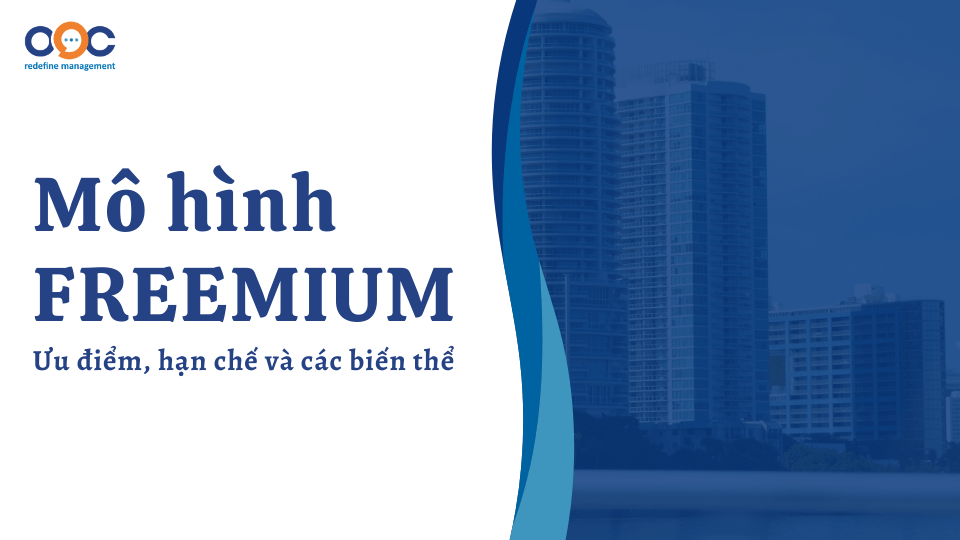 Mô hình freemium_ ưu điểm, hạn chế và các biến thể