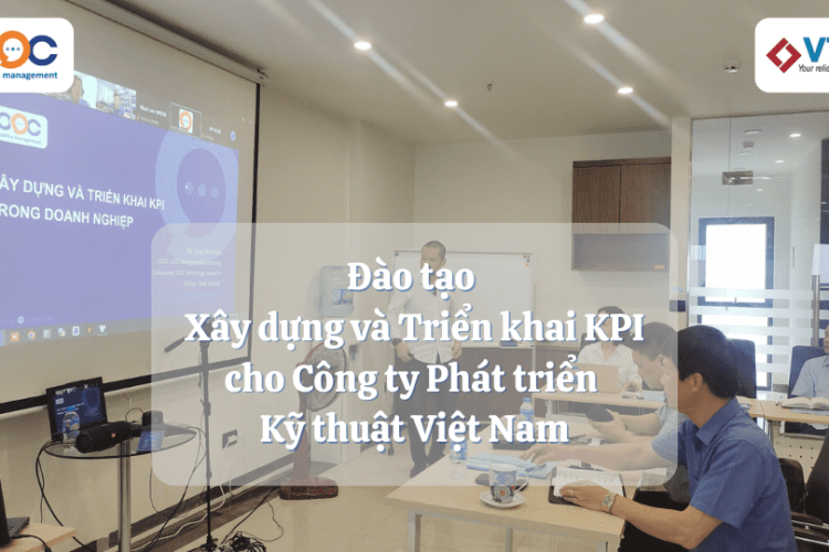 Đào tạo xây dựng và triển khai KPI cho Công ty Kỹ thuật Việt Nam (1)