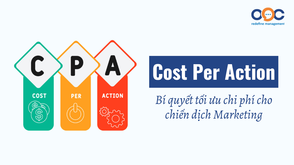 Cost Per Action - Bí quyết tối ưu chi phí cho chiến dịch Marketing