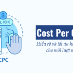 Cost Per Click - Hiểu rõ và tối ưu hóa chi phí cho mỗi lượt nhấp