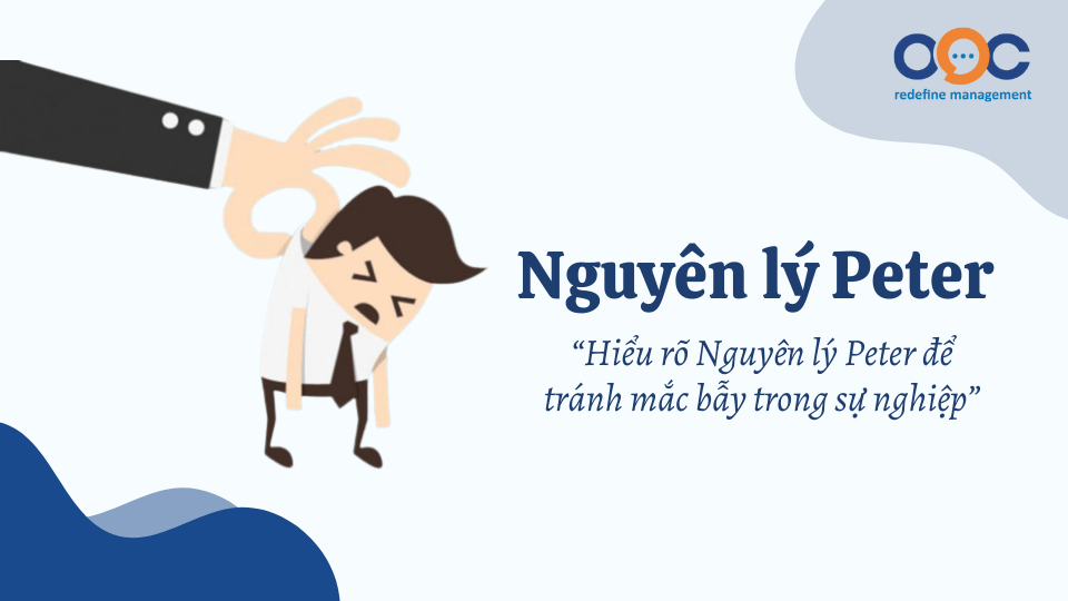 Hiểu rõ Nguyên lý Peter để tránh mắc bẫy trong sự nghiệp