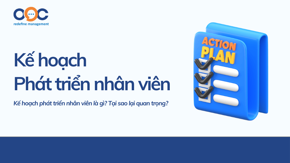 Kế hoạch phát triển nhân viên là gì Tại sao lại quan trọng