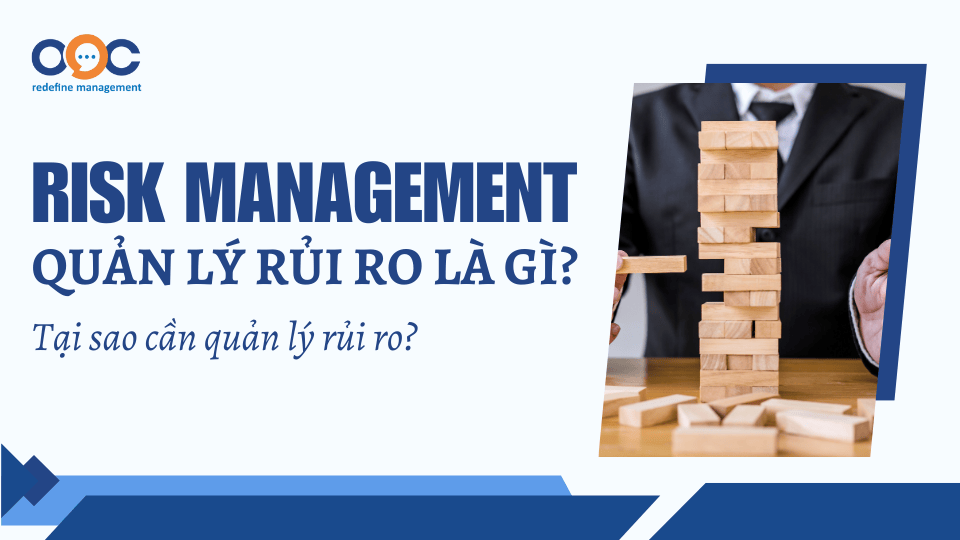 Quản lý rủi ro là gì Tại sao cần quản lý rủi ro