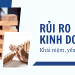 Rủi ro kinh doanh Khái niệm, yếu tố, ví dụ