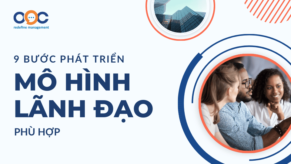 9 bước phát triển mô hình lãnh đạo phù hợp