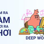 Kỹ thuật làm việc sâu(Deep Work) là gì