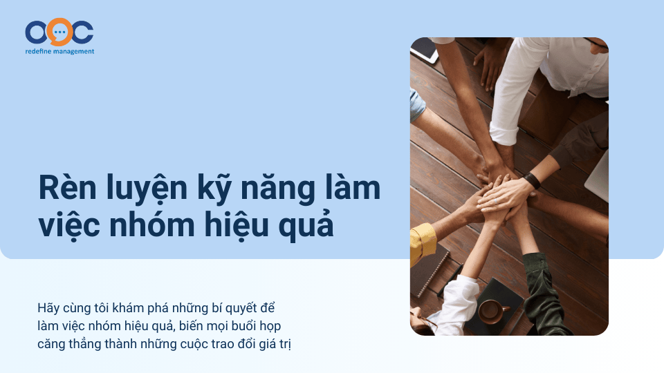 Rèn luyện kỹ năng làm việc nhóm hiệu quả