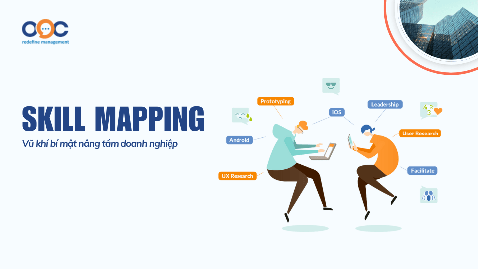 Skill Mapping - Vũ khí bí mật nâng tầm doanh nghiệp