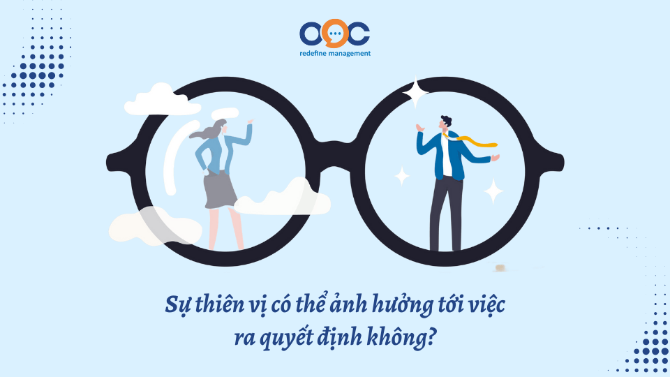 Sự thiên vị có thể ảnh hưởng tới việc ra quyết định không