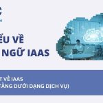 TÌM HIỂU VỀ IAAS