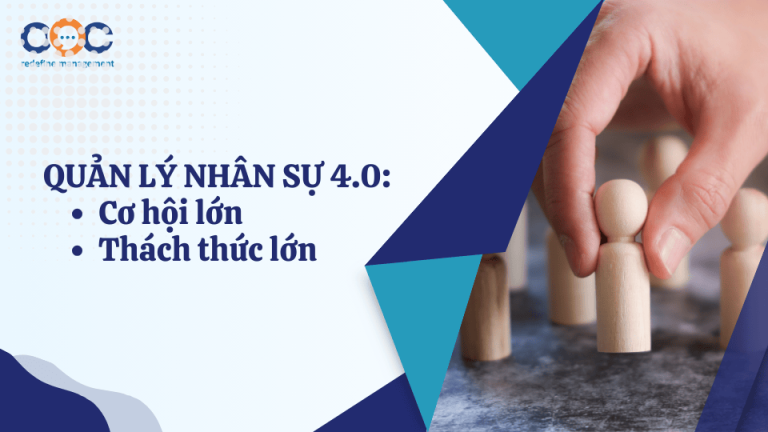 Quản lý nhân sự 4.0 Cơ hội lớn, thách thức lớn