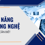5 Kỹ năng công nghệ mới nhất cần biết