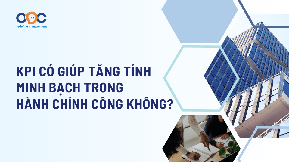 KPI có giúp tăng tính minh bạch trong hành chính công không