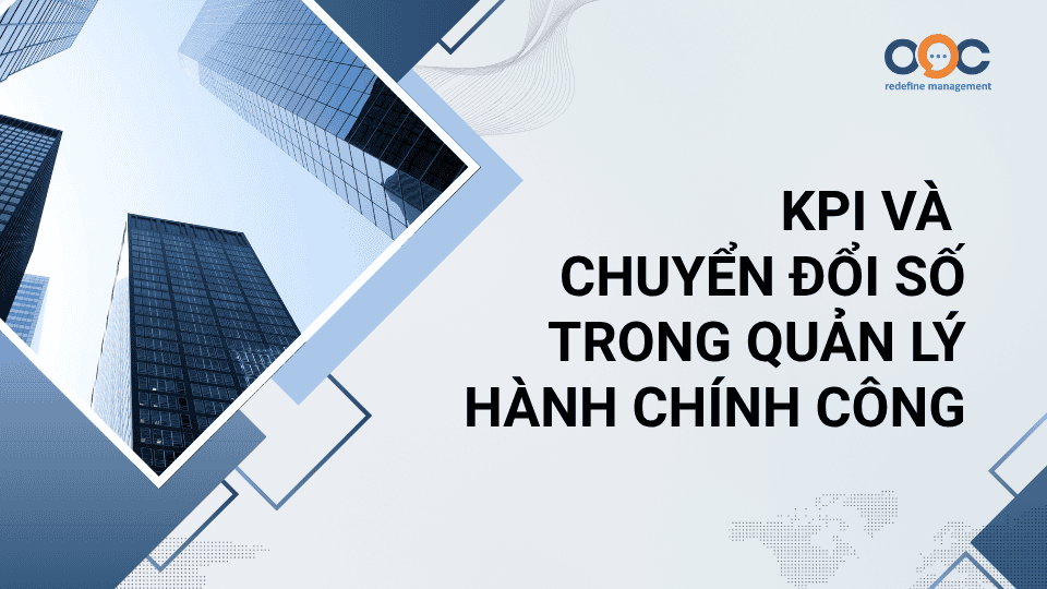 KPI và chuyển đổi số trong quản lý hành chính công