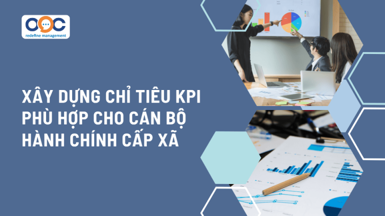 Xây dựng chỉ tiêu KPI phù hợp cho cán bộ hành chính cấp xã
