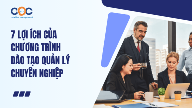 7 lợi ích của chương trình đào tạo quản lý chuyên nghiệp