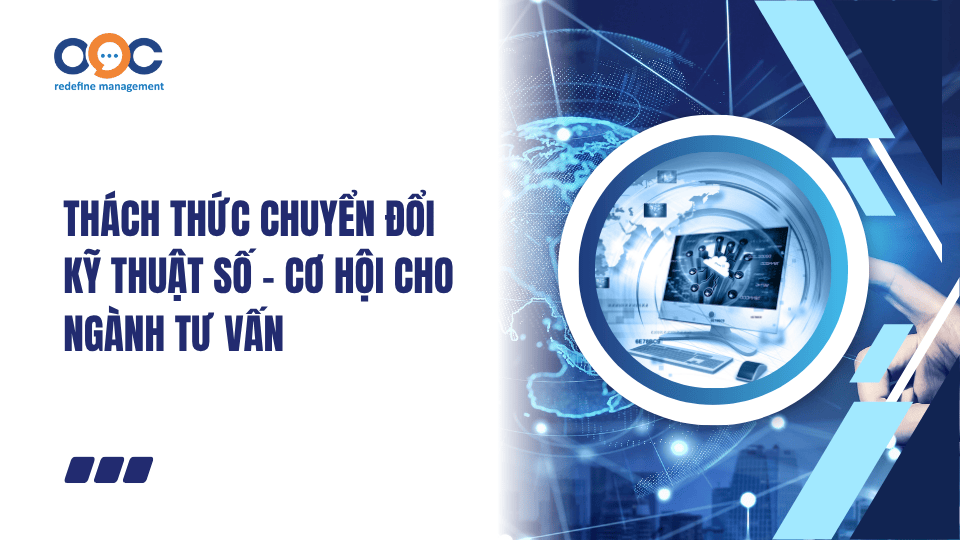 Thách thức chuyển đổi kỹ thuật số - Cơ hội cho ngành Tư vấn