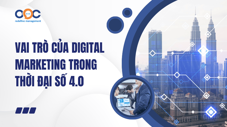 Vai trò của digital marketing trong thời đại số 4.0