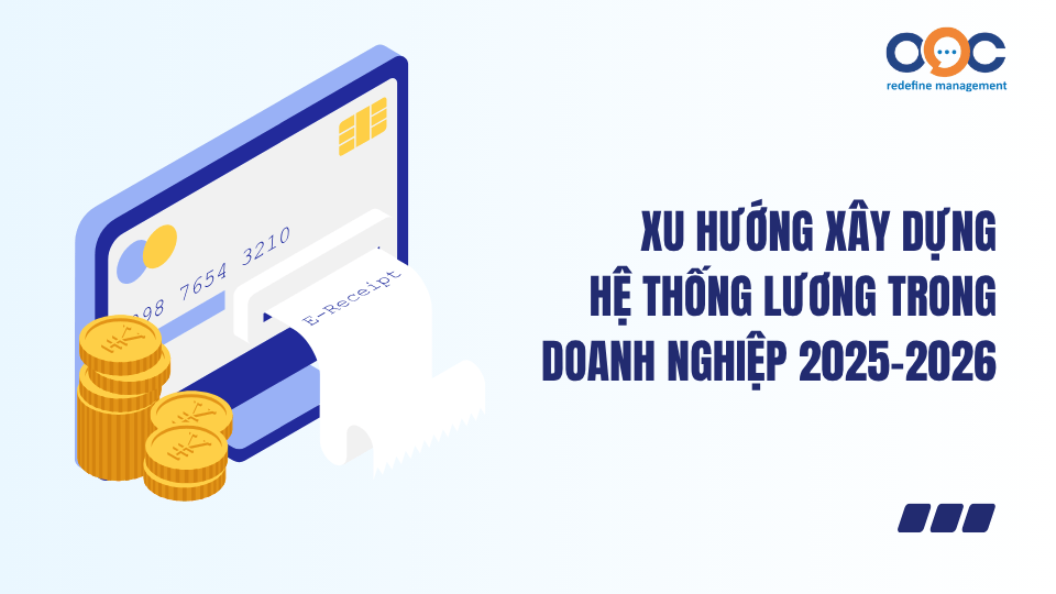 Xu hướng xây dựng hệ thống lương trong doanh nghiệp 2025-2026
