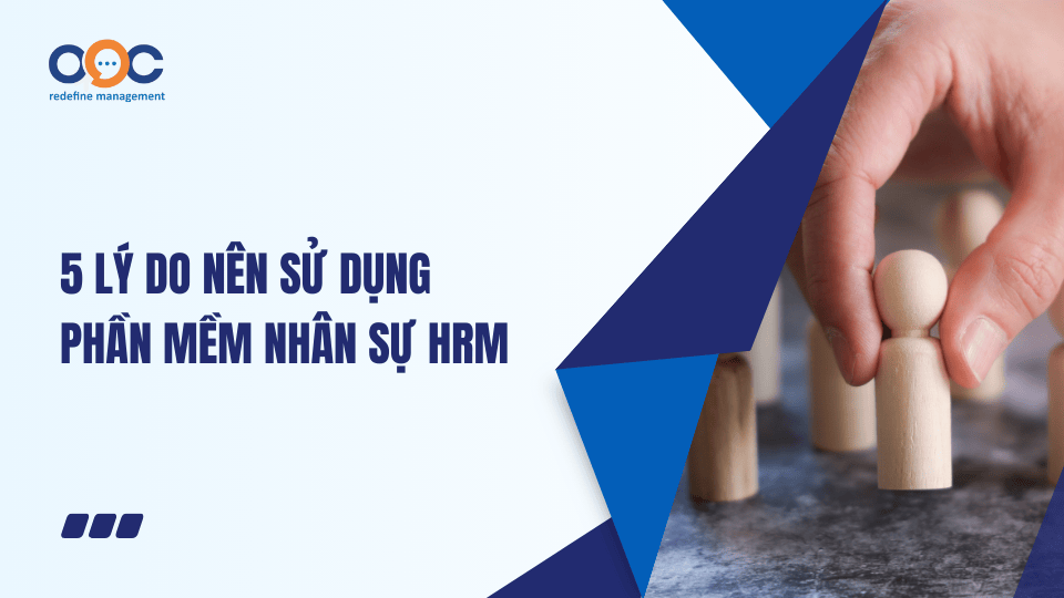 5 lý do nên sử dụng phần mềm nhân sự HRM
