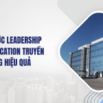 Chiến lược Leadership Communication truyền cảm hứng hiệu quả