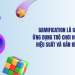 Gamification là gì Bí quyết ứng dụng trò chơi hóa để tăng hiệu suất và gắn kết nhân sự