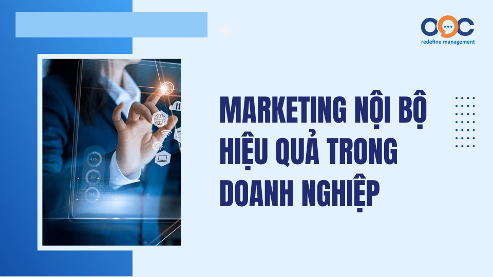 Marketing nội bộ hiệu quả trong doanh nghiệp