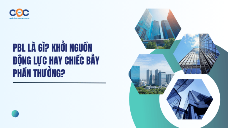 PBL là gì Khởi nguồn động lực hay chiêc bẫy phần thưởng