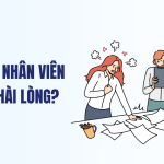 Tại sao nhân viên không hài lòng