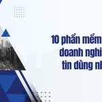 10 phần mềm quản trị doanh nghiệp được tin dùng nhất 2025