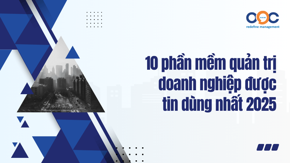 10 phần mềm quản trị doanh nghiệp được tin dùng nhất 2025