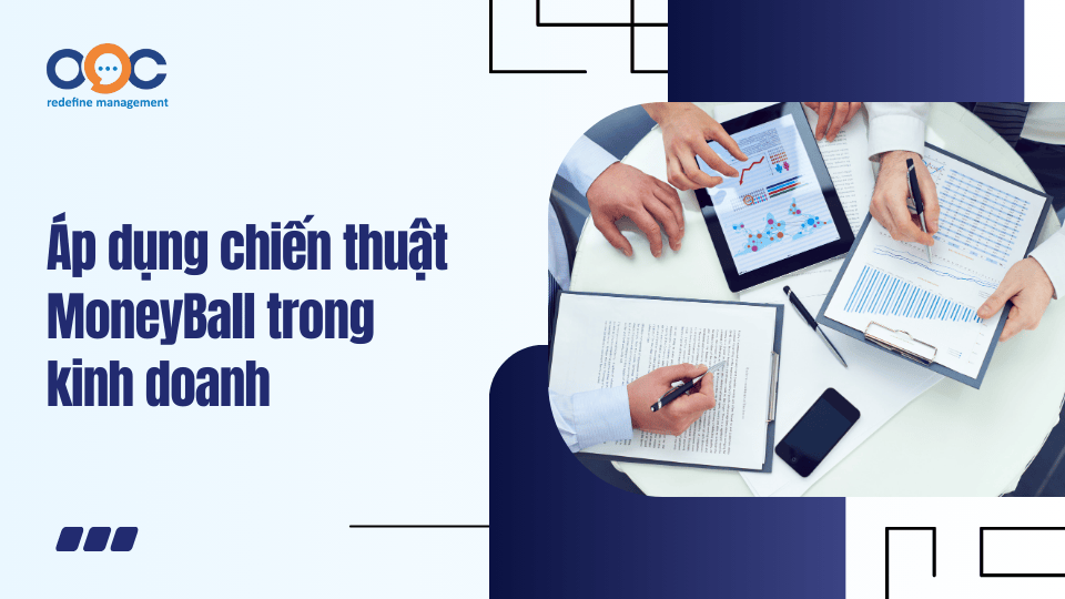 Áp dụng chiến thuật MoneyBall trong kinh doanh