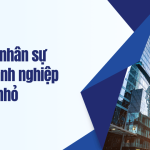 Quản lý nhân sự cho doanh nghiệp vừa và nhỏ
