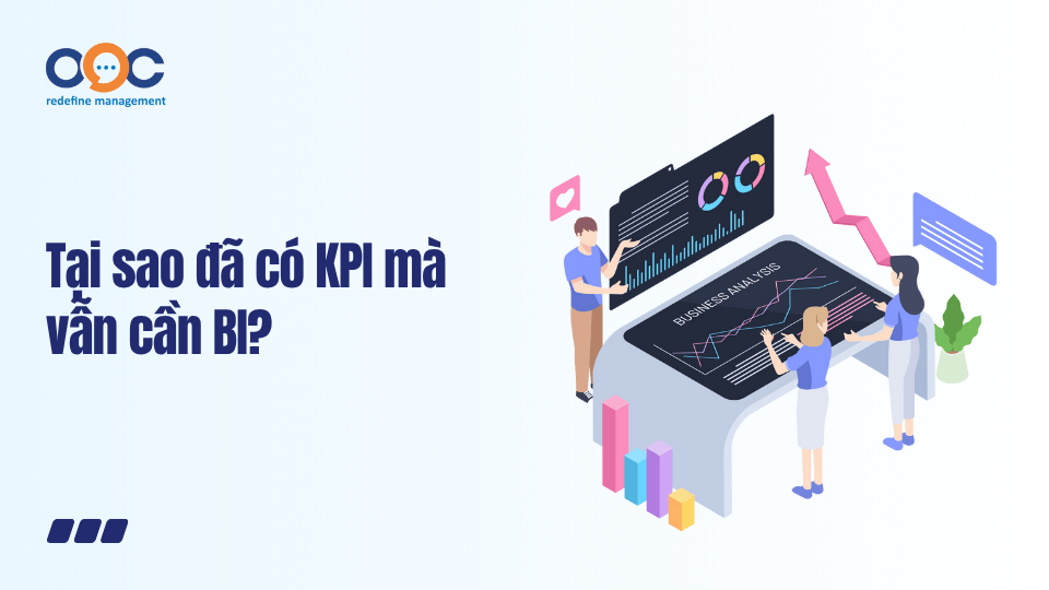 Tại sao đã có KPI mà vẫn cần BI