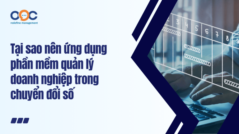 Tại sao nên ứng dụng phần mềm quản lý doanh nghiệp trong chuyển đổi số