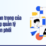 Tầm quan trọng của hệ thống quản lý nhà phân phối