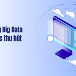 Ứng dụng Big Data trong việc thu hút nhân tài